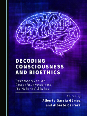 cover image of Decoding Consciousness and Bioethics